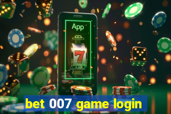 bet 007 game login